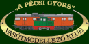 „A PÉCSI GYORS" Vasútmodellező klub